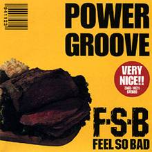 Feel So Bad : Power Groove